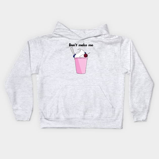 Don't make me parfait Kids Hoodie by TaliDe